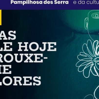 Mas Ele Hoje Trouxe-me Flores sobe ao palco em Pampilhosa da Serra