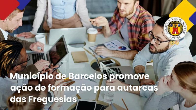 Município de Barcelos promove ação de formação para autarcas das Freguesias