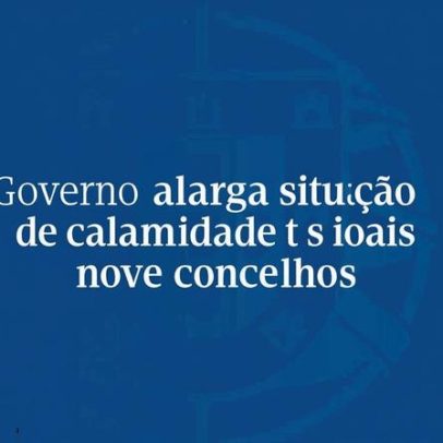 Governo prolonga situação de calamidade até 8 de fevereiro e alarga medidas