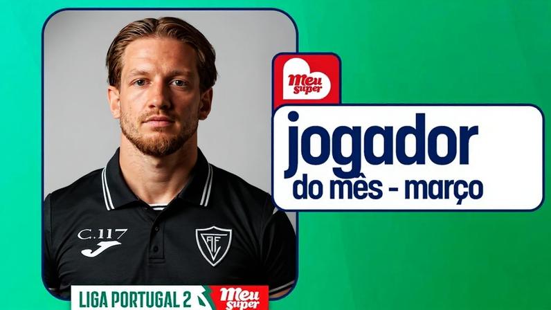 Kahraman eleito jogador do mês de março da Liga Portugal 2