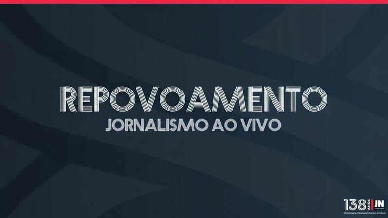 Jornalismo ao vivo acompanha repovoamento em curso