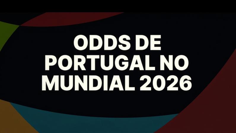 Apostas em Portugal no Mundial 2026: odds, probabilidades e apostas de valor