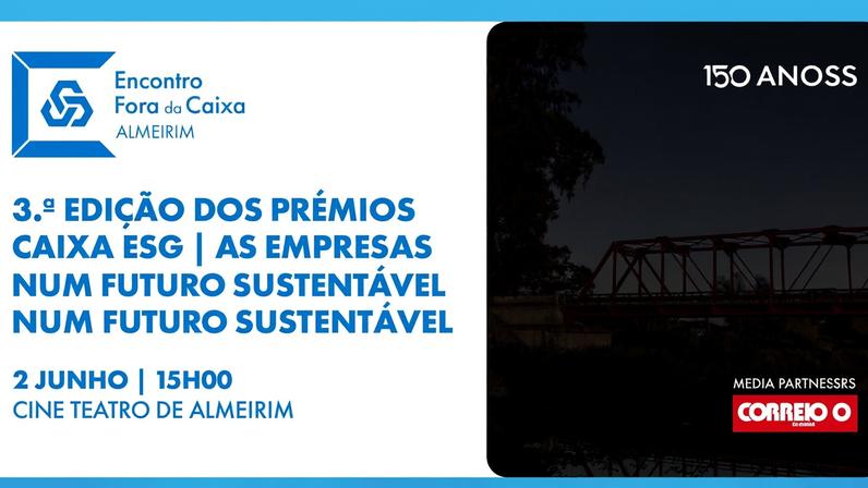 Encontro Fora da Caixa discute futuro sustentável das empresas em Almeirim